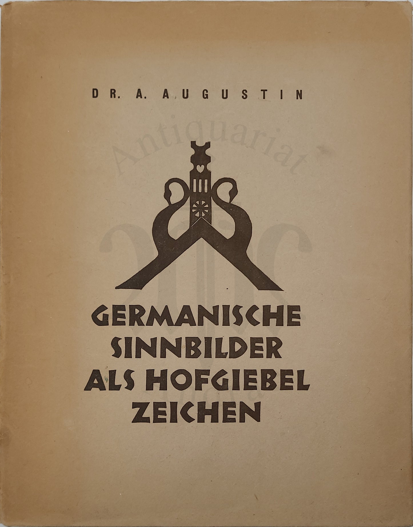 Germanische Sinnbilder als Hofgiebelzeichen (Ahnenerbe) (Orig. Su.)