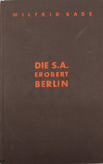 Die S.A. erobert Berlin