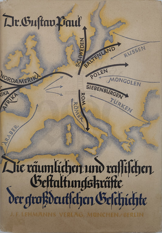 Die räumlichen und rassischen Gestaltungskräfte der Großdeutschen Geschichte (Orig. Schutzumschlag)