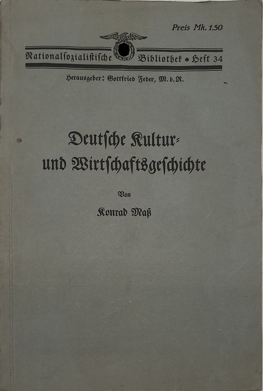 Deutsche Kultur und Wirtschaftsgeschichte (NS-Bibliothek Heft 34)